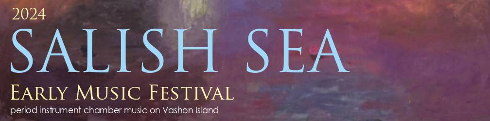 Vashon Island's Salish Sea Early Music Festival
